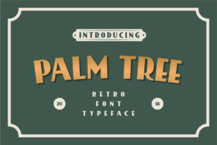 Palm Tree: A Classic Retro Font for Strong Branding